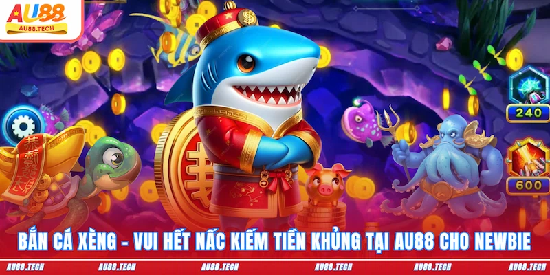 Bắn cá xèng au88